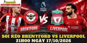 Soi kèo Brentford vs Liverpool 21h00 ngày 17/10/2026