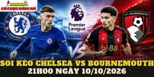 Soi Kèo Chelsea Vs Bournemouth 21h00 Ngày 10/10/2026