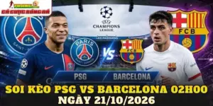 Soi kèo PSG vs Barcelona 02h00 ngày 21/10/2026