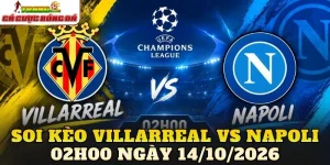Soi Kèo Villarreal Vs Napoli 02h00 Ngày 14/10/2026